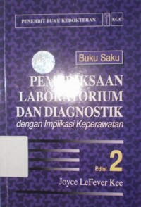 Image of Pemeriksaan Laboratorium dan Diagnostik dengan Implikasi Keperawatan : Buku Saku