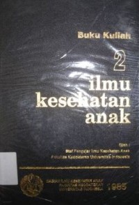 Image of Ilmu Kesehatan Anak : Buku Kuliah. Vol. 2