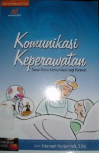 Image of Komunikasi Keperawatan : Dasar-dasar Komunikasi Bagi Perawat