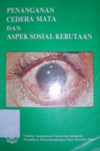 Image of Penanganan Cedera Mata dan Aspek Sosial Kebutaan