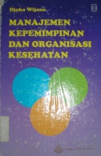 Image of Manajemen Kepemimpinan dan Organisasi Kesehatan