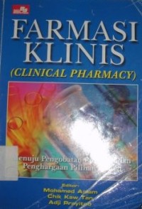 Image of Farmasi Klinis : Menuju Pengobatan Rasional dan Penghargaan Pilihan Pasien