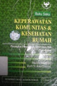 Image of Keperawatan Komunitas dan Kesehatan Rumah : Perangkat Pengkajian, Intervensi, dan Penyuluhan : Buku Saku