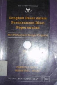 Image of Langkah Dasar Dalam Perencanaan Riset Keperawatan : Dari Pertanyaan Sampai Proposal