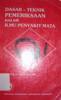 Image of Dasar-Teknik Pemeriksaan dalam Ilmu Penyakit Mata