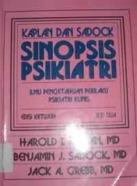 Image of Sinopsis Psikiatri : Ilmu Pengetahuan Perilaku, Psikiatri Klinis. Jil. 2